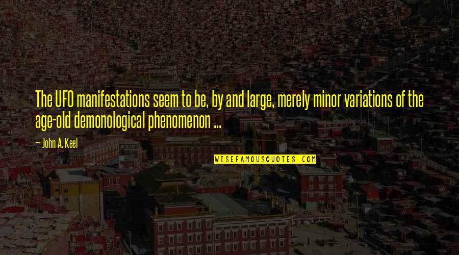 Friendship In Senior High School Quotes By John A. Keel: The UFO manifestations seem to be, by and