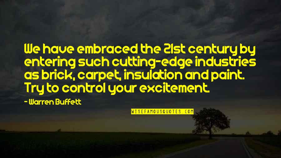 Friendship In Stylish Fonts Quotes By Warren Buffett: We have embraced the 21st century by entering