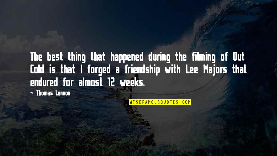 Friendship Is The Best Thing Ever Quotes By Thomas Lennon: The best thing that happened during the filming