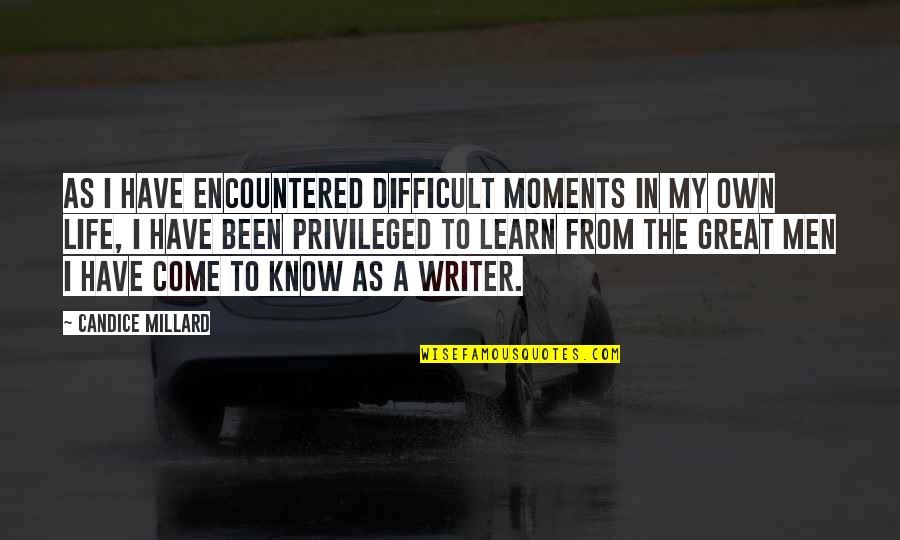 Friendship Is Timeless Quotes By Candice Millard: As I have encountered difficult moments in my Friendship Is Timeless Quotes By Candice Millard: As I have encountered difficult moments in my