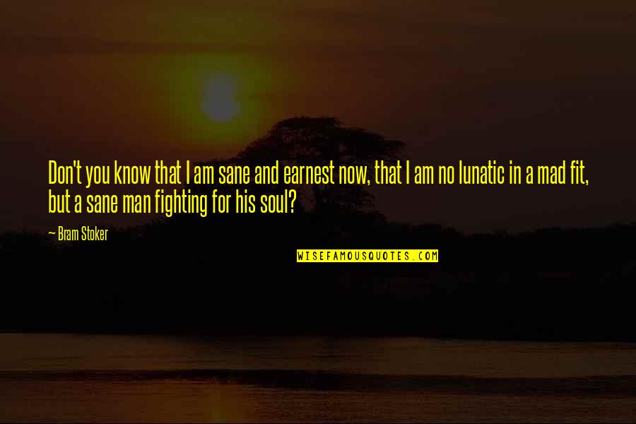 Friendship Letters And Quotes By Bram Stoker: Don't you know that I am sane and Friendship Letters And Quotes By Bram Stoker: Don't you know that I am sane and