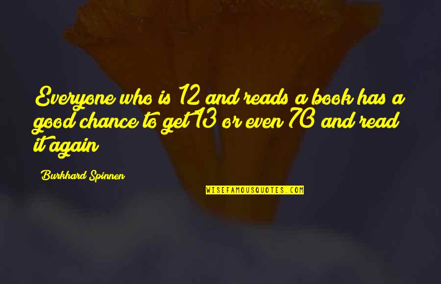 Friendship Octopus Quotes By Burkhard Spinnen: Everyone who is 12 and reads a book