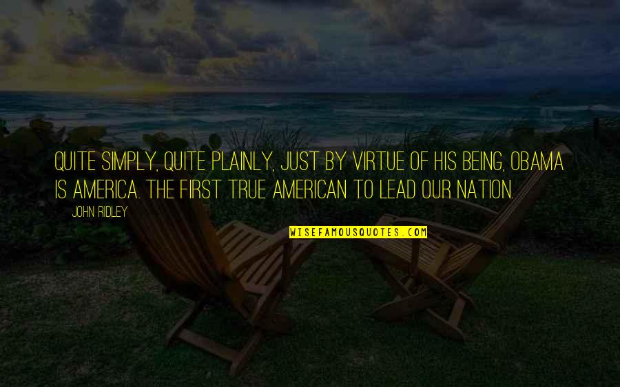 Friendship Over Tagalog Quotes By John Ridley: Quite simply, quite plainly, just by virtue of Friendship Over Tagalog Quotes By John Ridley: Quite simply, quite plainly, just by virtue of