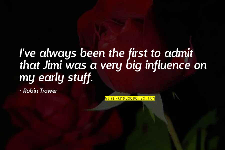 Friendship Phone Call Quotes By Robin Trower: I've always been the first to admit that