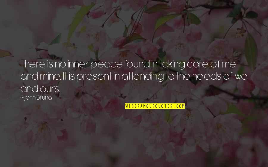 Friendship Poem Quotes By John Bruna: There is no inner peace found in taking