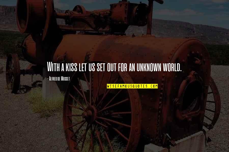 Friendship Rejoin Quotes By Alfred De Musset: With a kiss let us set out for Friendship Rejoin Quotes By Alfred De Musset: With a kiss let us set out for