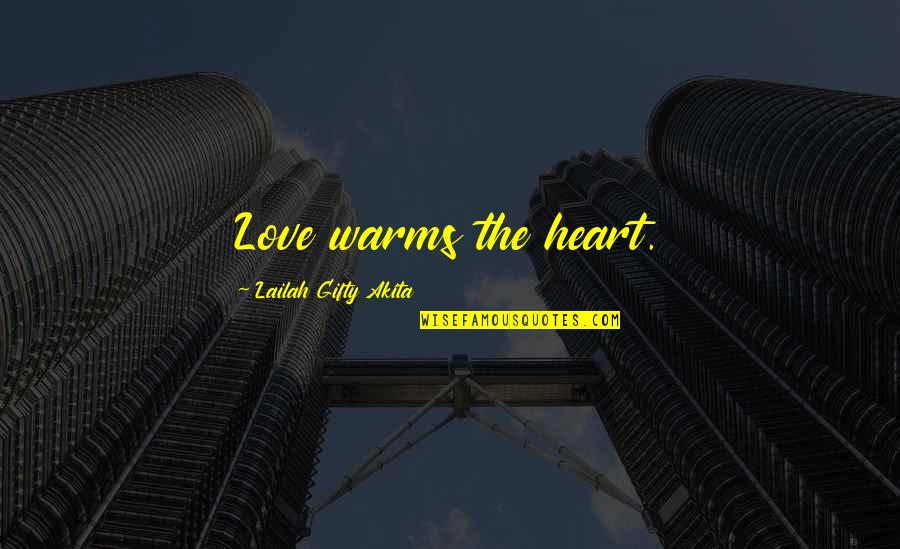Friendship Relationships Quotes By Lailah Gifty Akita: Love warms the heart.