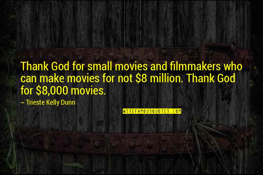 Friendship Tagalog 2012 Quotes By Trieste Kelly Dunn: Thank God for small movies and filmmakers who