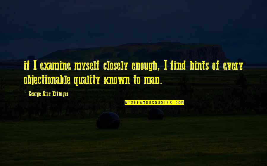 Friendship Tagalog Patama Quotes By George Alec Effinger: if I examine myself closely enough, I find Friendship Tagalog Patama Quotes By George Alec Effinger: if I examine myself closely enough, I find