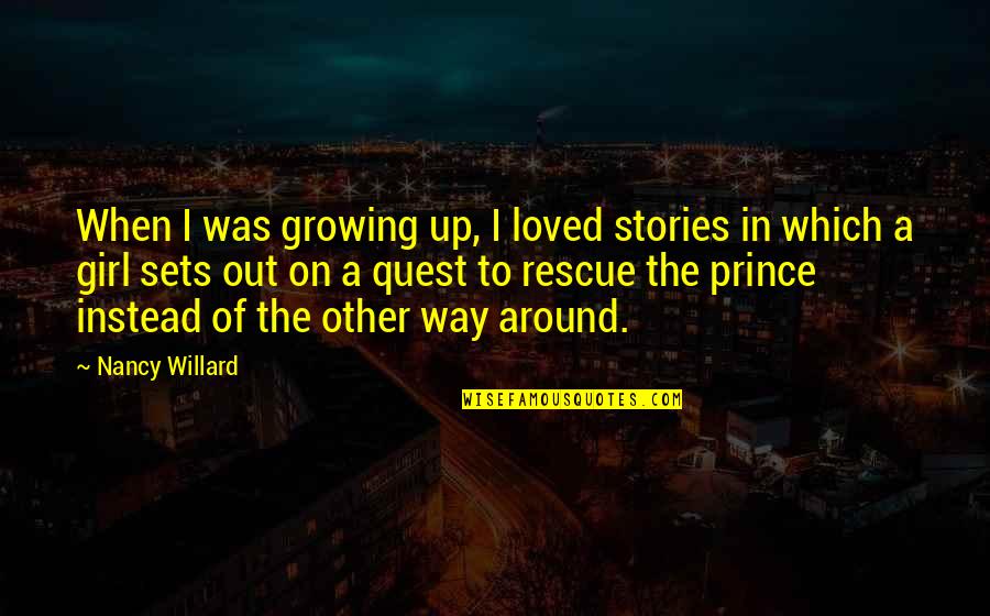 Friendship Tagalog Patama Quotes By Nancy Willard: When I was growing up, I loved stories Friendship Tagalog Patama Quotes By Nancy Willard: When I was growing up, I loved stories
