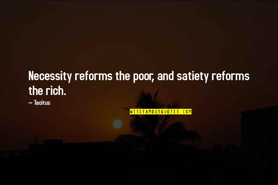 Friendship Tagalog Plastik Quotes By Tacitus: Necessity reforms the poor, and satiety reforms the