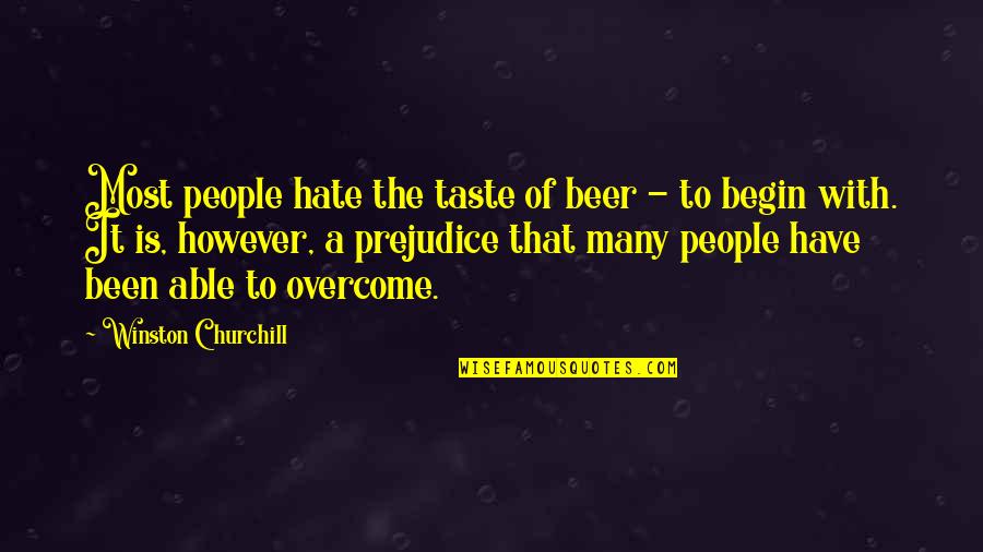 Friendship That Went Wrong Quotes By Winston Churchill: Most people hate the taste of beer - Friendship That Went Wrong Quotes By Winston Churchill: Most people hate the taste of beer -
