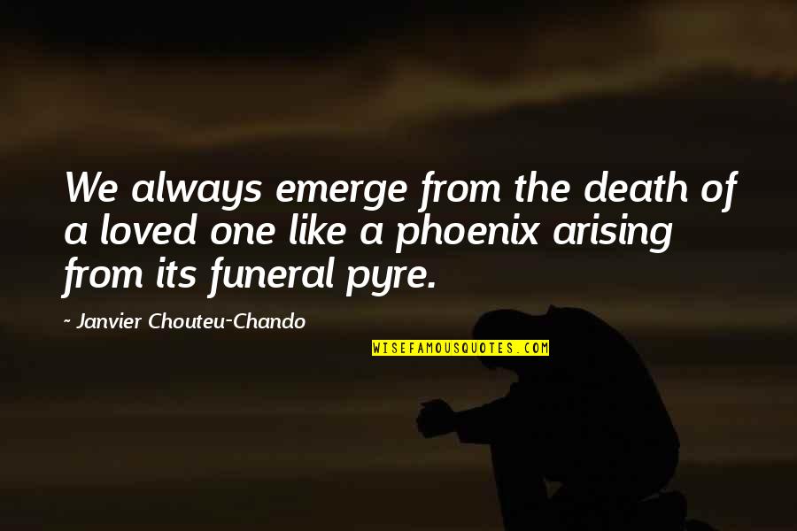 Friendship Till Death Quotes By Janvier Chouteu-Chando: We always emerge from the death of a