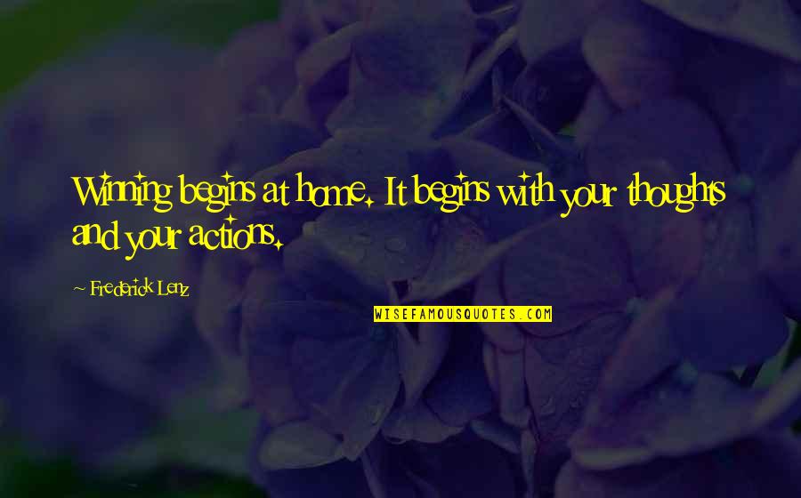 Friendship Tolerance Quotes By Frederick Lenz: Winning begins at home. It begins with your