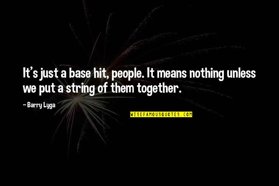 Friendship Treasure Quotes By Barry Lyga: It's just a base hit, people. It means