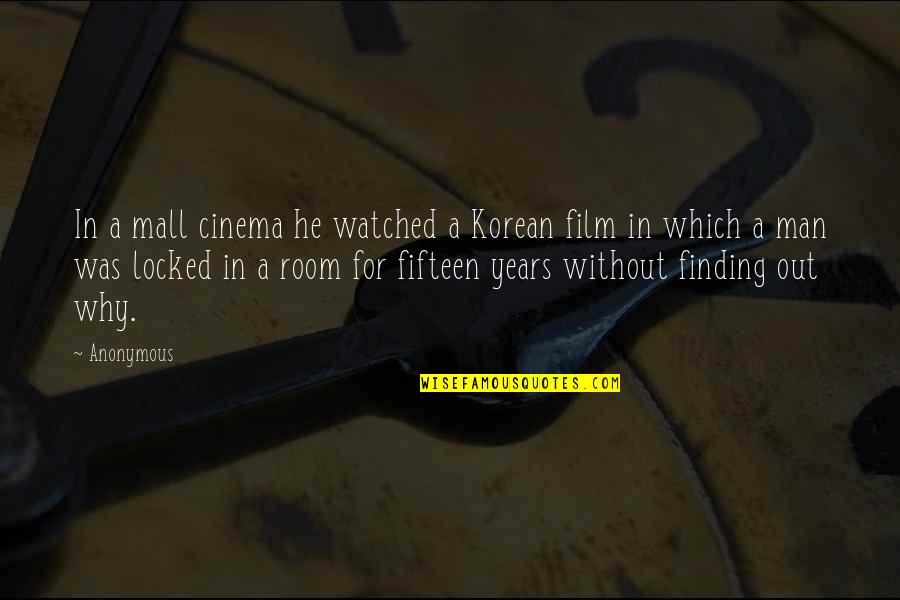 Friendship Turned Sour Quotes By Anonymous: In a mall cinema he watched a Korean