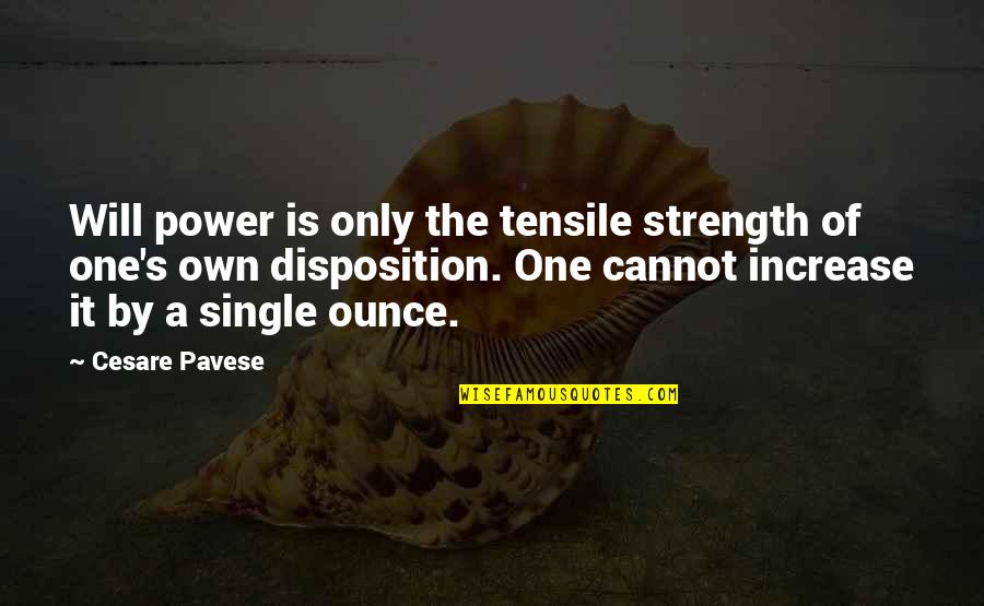 Friendship Turns To Love Quotes By Cesare Pavese: Will power is only the tensile strength of