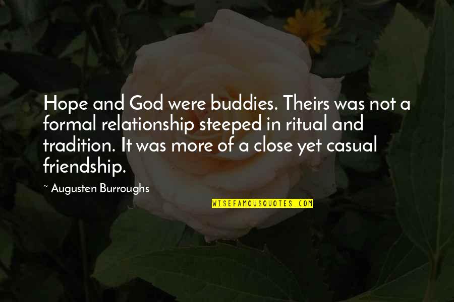 Friendship Vs Relationship Quotes By Augusten Burroughs: Hope and God were buddies. Theirs was not