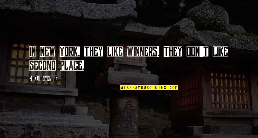 Friendship Wattpad Quotes By Eli Manning: In New York, they like winners. They don't