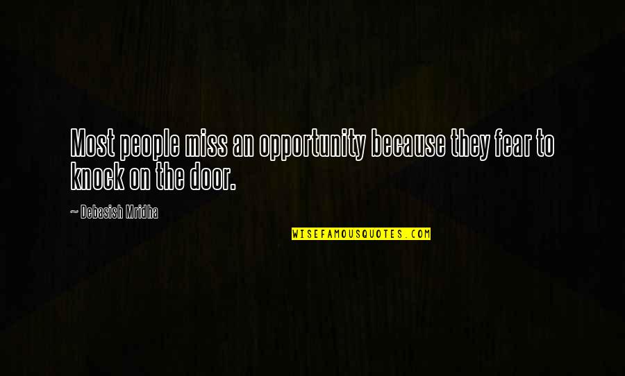 Friendshipendship Quotes By Debasish Mridha: Most people miss an opportunity because they fear Friendshipendship Quotes By Debasish Mridha: Most people miss an opportunity because they fear