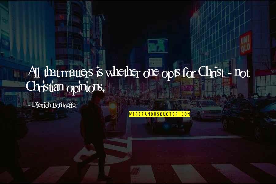 Friendships Are Overrated Quotes By Dietrich Bonhoeffer: All that matters is whether one opts for Friendships Are Overrated Quotes By Dietrich Bonhoeffer: All that matters is whether one opts for