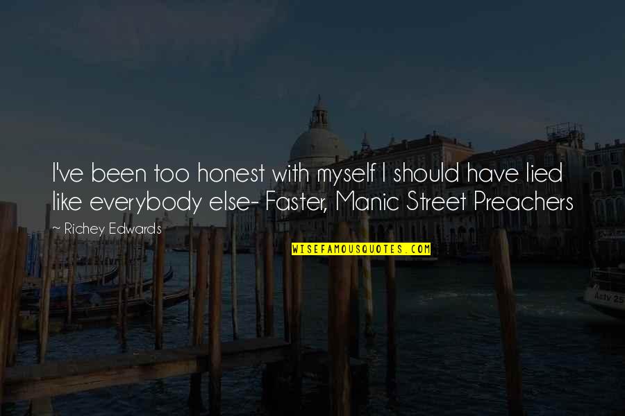 Friendships Gone Wrong Quotes By Richey Edwards: I've been too honest with myself I should Friendships Gone Wrong Quotes By Richey Edwards: I've been too honest with myself I should
