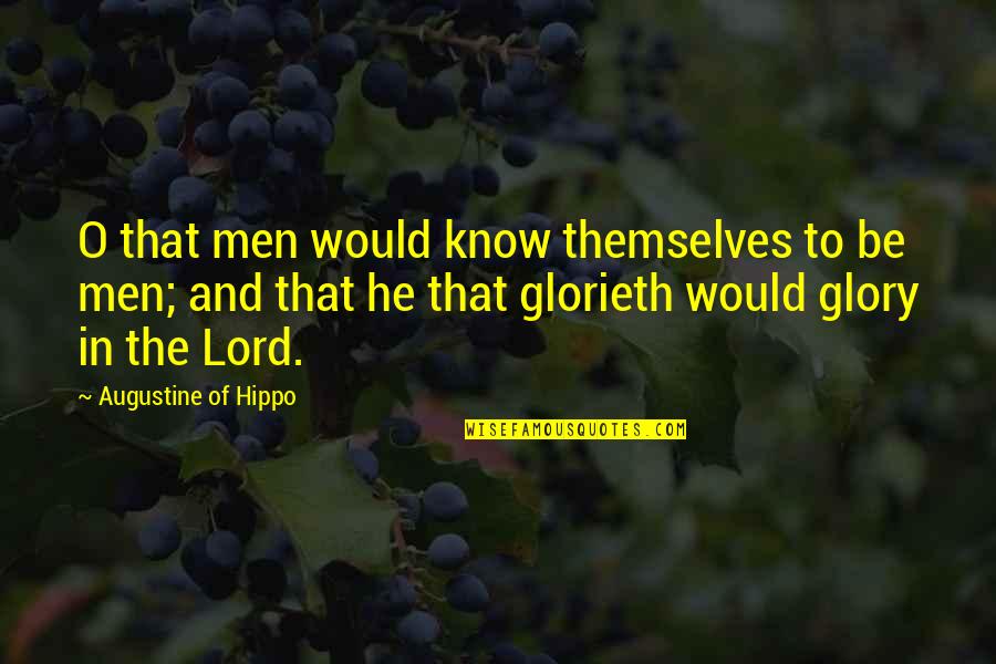 Frienship Quotes Quotes By Augustine Of Hippo: O that men would know themselves to be Frienship Quotes Quotes By Augustine Of Hippo: O that men would know themselves to be