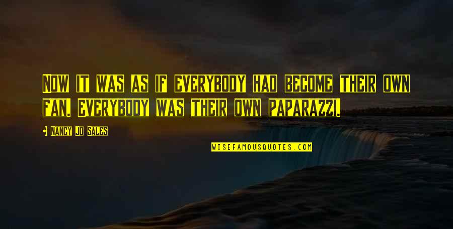 Frieseke Frederick Quotes By Nancy Jo Sales: Now it was as if everybody had become