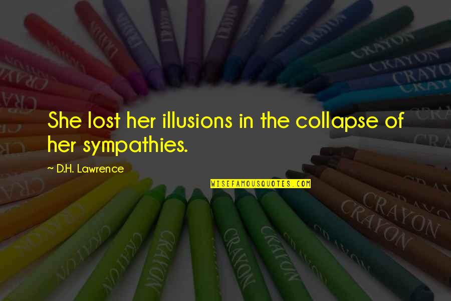 Friesenhahn Family Tree Quotes By D.H. Lawrence: She lost her illusions in the collapse of