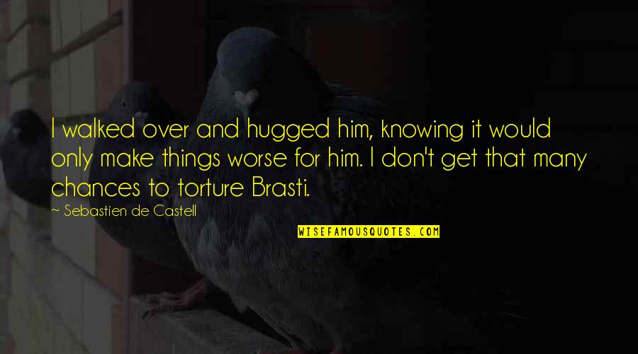 Frieskemarren Quotes By Sebastien De Castell: I walked over and hugged him, knowing it Frieskemarren Quotes By Sebastien De Castell: I walked over and hugged him, knowing it