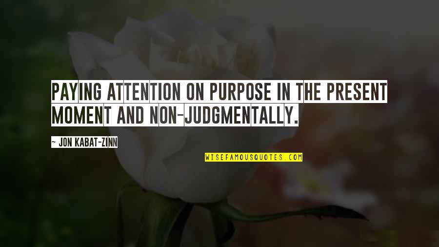 Frieza Monkey Quotes By Jon Kabat-Zinn: Paying attention on purpose in the present moment