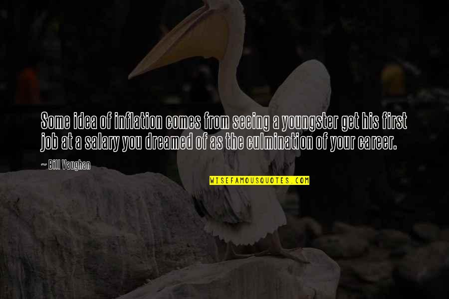 Frigen Quotes By Bill Vaughan: Some idea of inflation comes from seeing a Frigen Quotes By Bill Vaughan: Some idea of inflation comes from seeing a