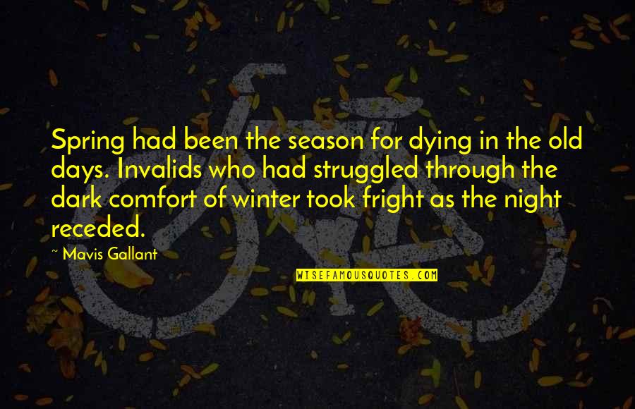 Fright Quotes By Mavis Gallant: Spring had been the season for dying in