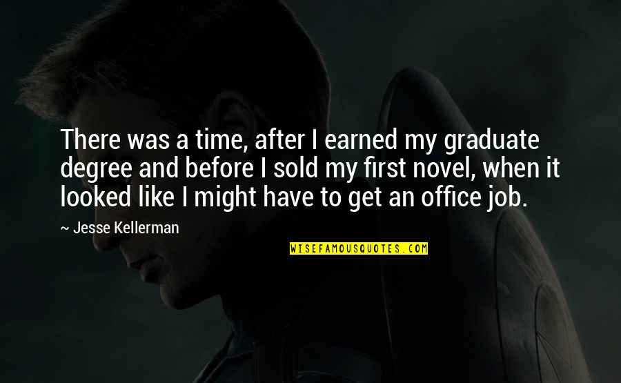 Frightend Quotes By Jesse Kellerman: There was a time, after I earned my
