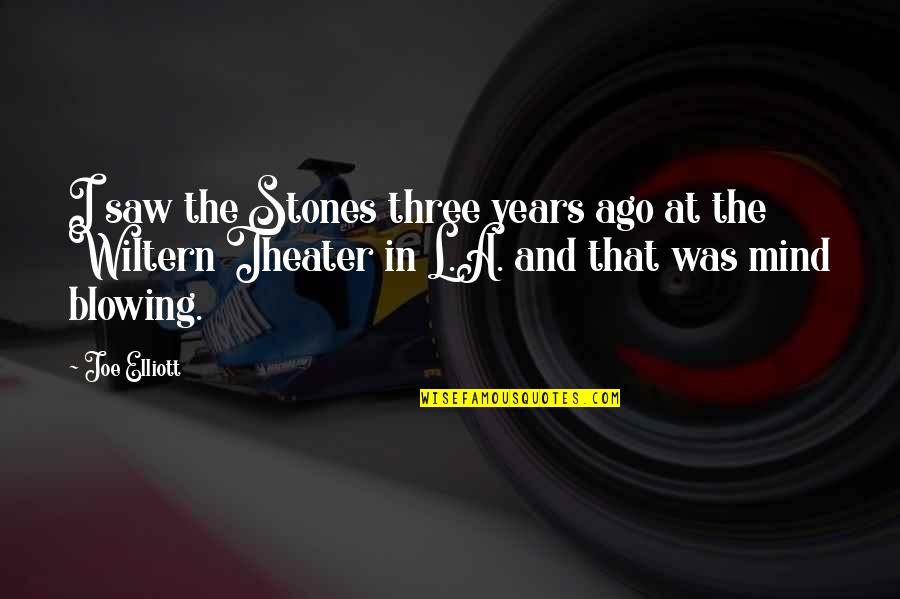 Frighteners Quotes By Joe Elliott: I saw the Stones three years ago at Frighteners Quotes By Joe Elliott: I saw the Stones three years ago at