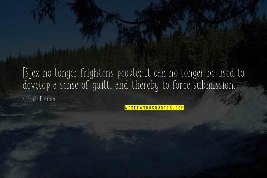 Frightens Quotes By Erich Fromm: [S]ex no longer frightens people; it can no