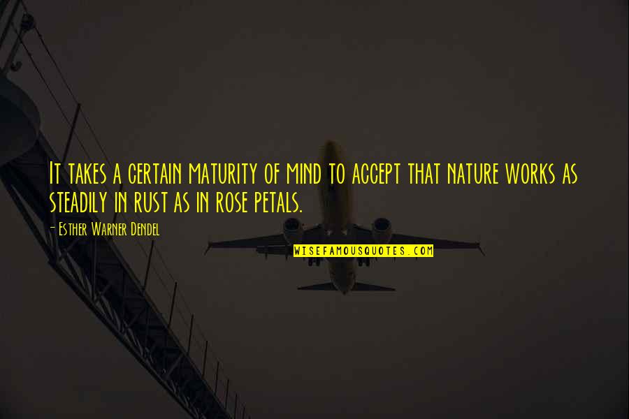 Frigon Cargo Quotes By Esther Warner Dendel: It takes a certain maturity of mind to Frigon Cargo Quotes By Esther Warner Dendel: It takes a certain maturity of mind to
