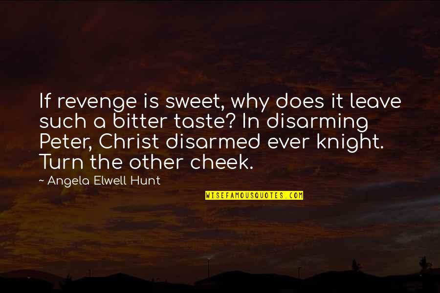 Frihed Quotes By Angela Elwell Hunt: If revenge is sweet, why does it leave