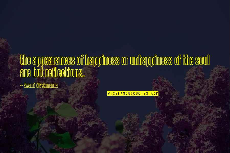 Frilly Frocks Quotes By Swami Vivekananda: the appearances of happiness or unhappiness of the