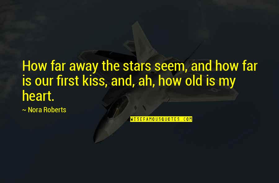 Frindall Quotes By Nora Roberts: How far away the stars seem, and how Frindall Quotes By Nora Roberts: How far away the stars seem, and how