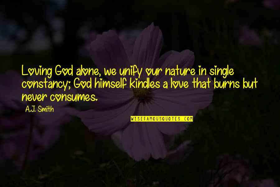Frindle Quotes By A.J. Smith: Loving God alone, we unify our nature in Frindle Quotes By A.J. Smith: Loving God alone, we unify our nature in