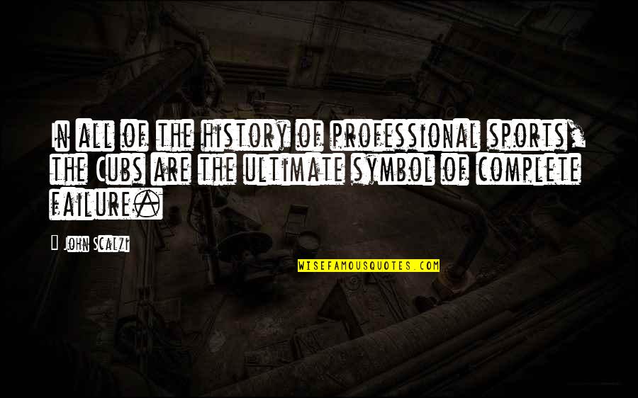 Frindship Quotes By John Scalzi: In all of the history of professional sports, Frindship Quotes By John Scalzi: In all of the history of professional sports,