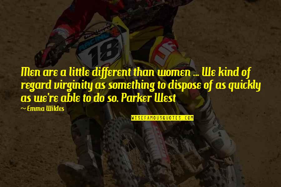 Frindt Fabrications Quotes By Emma Wildes: Men are a little different than women ... Frindt Fabrications Quotes By Emma Wildes: Men are a little different than women ...