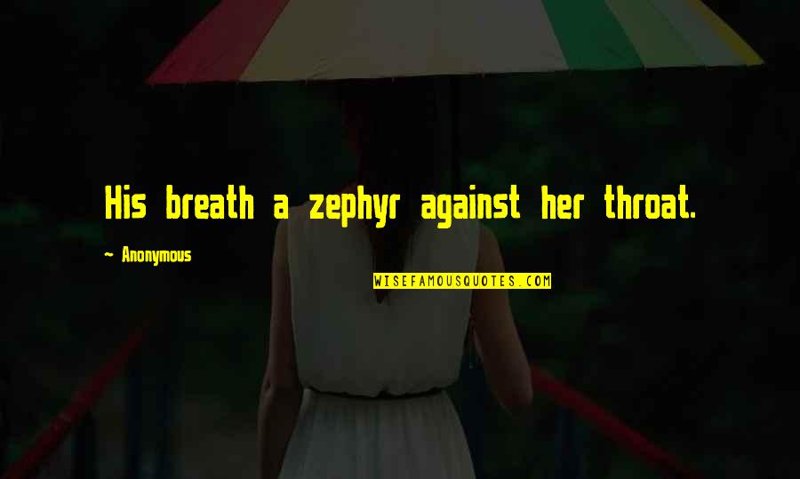 Frisbee Dog Quotes By Anonymous: His breath a zephyr against her throat. Frisbee Dog Quotes By Anonymous: His breath a zephyr against her throat.