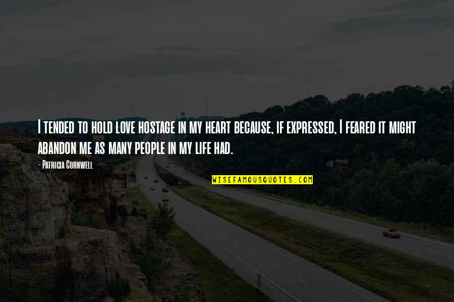 Frisbees Quotes By Patricia Cornwell: I tended to hold love hostage in my