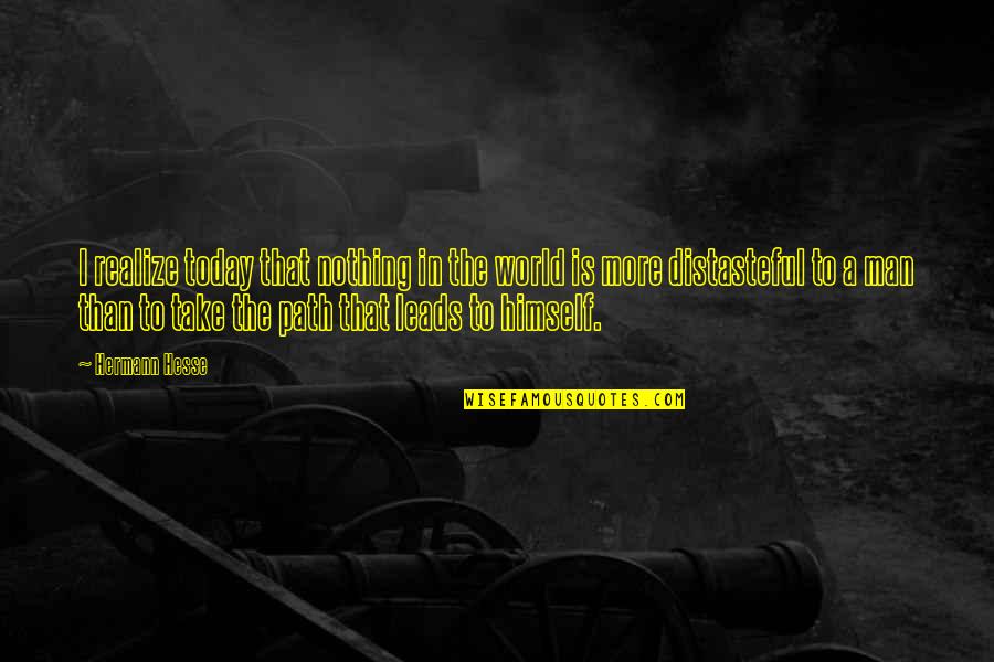 Frischeis Visoko Quotes By Hermann Hesse: I realize today that nothing in the world