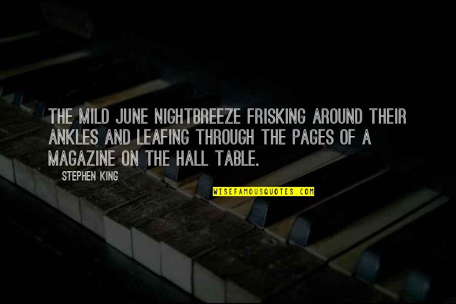 Frisking Quotes By Stephen King: The mild June nightbreeze frisking around their ankles