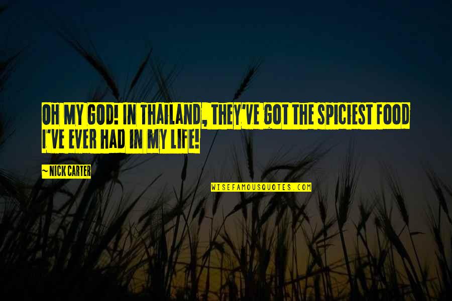 Frisks Quotes By Nick Carter: OH MY GOD! In Thailand, they've got the
