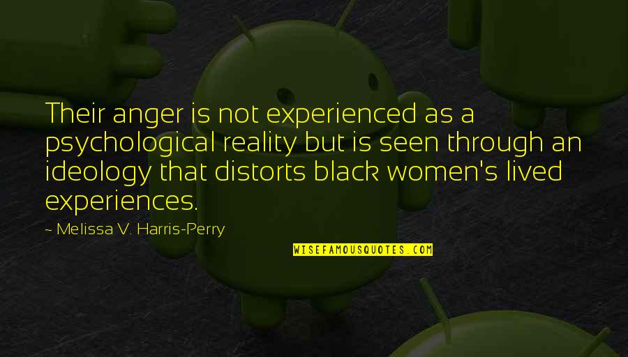 Frisky Dingo Wendell Quotes By Melissa V. Harris-Perry: Their anger is not experienced as a psychological