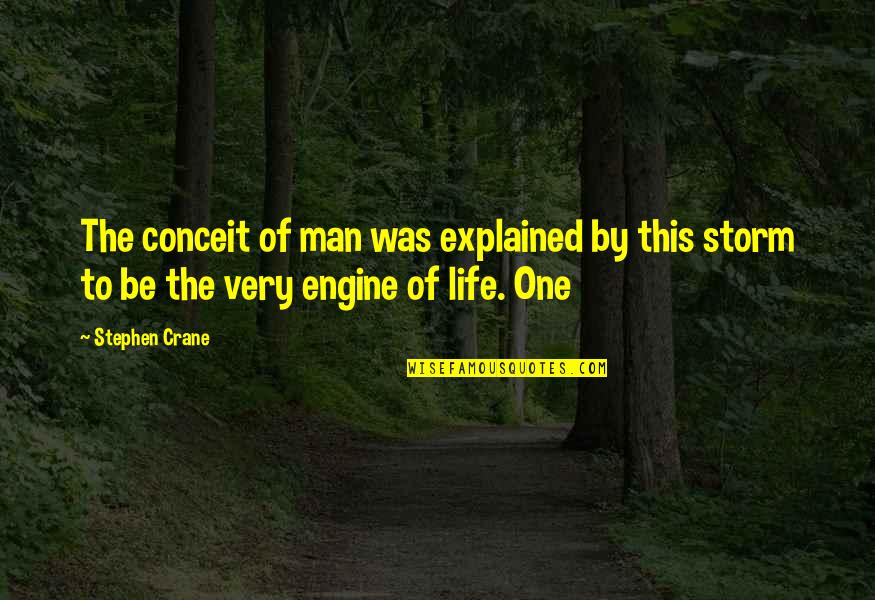 Frisky Oyster Quotes By Stephen Crane: The conceit of man was explained by this